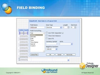 FIELD BINDING




Copyright © 1999-2011.          All Rights Reserved.
 