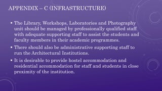 APPENDIX – C (INFRASTRUCTURE) 
 The Library, Workshops, Laboratories and Photography 
unit should be managed by professio...