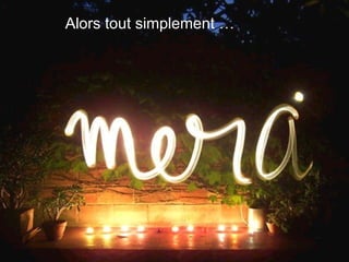 Alors tout simplement … 