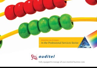 POSITIVE OUTCOMES 
In the Professional Services Sector 
Fully equipped to manage all your essential business costs 
 