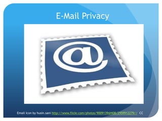E-Mail Privacy




Email Icon by husin.sani http://www.flickr.com/photos/9009139@N08/2959912279// CC
 