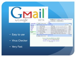 • Easy to use
• Virus Checker
• Very Fast