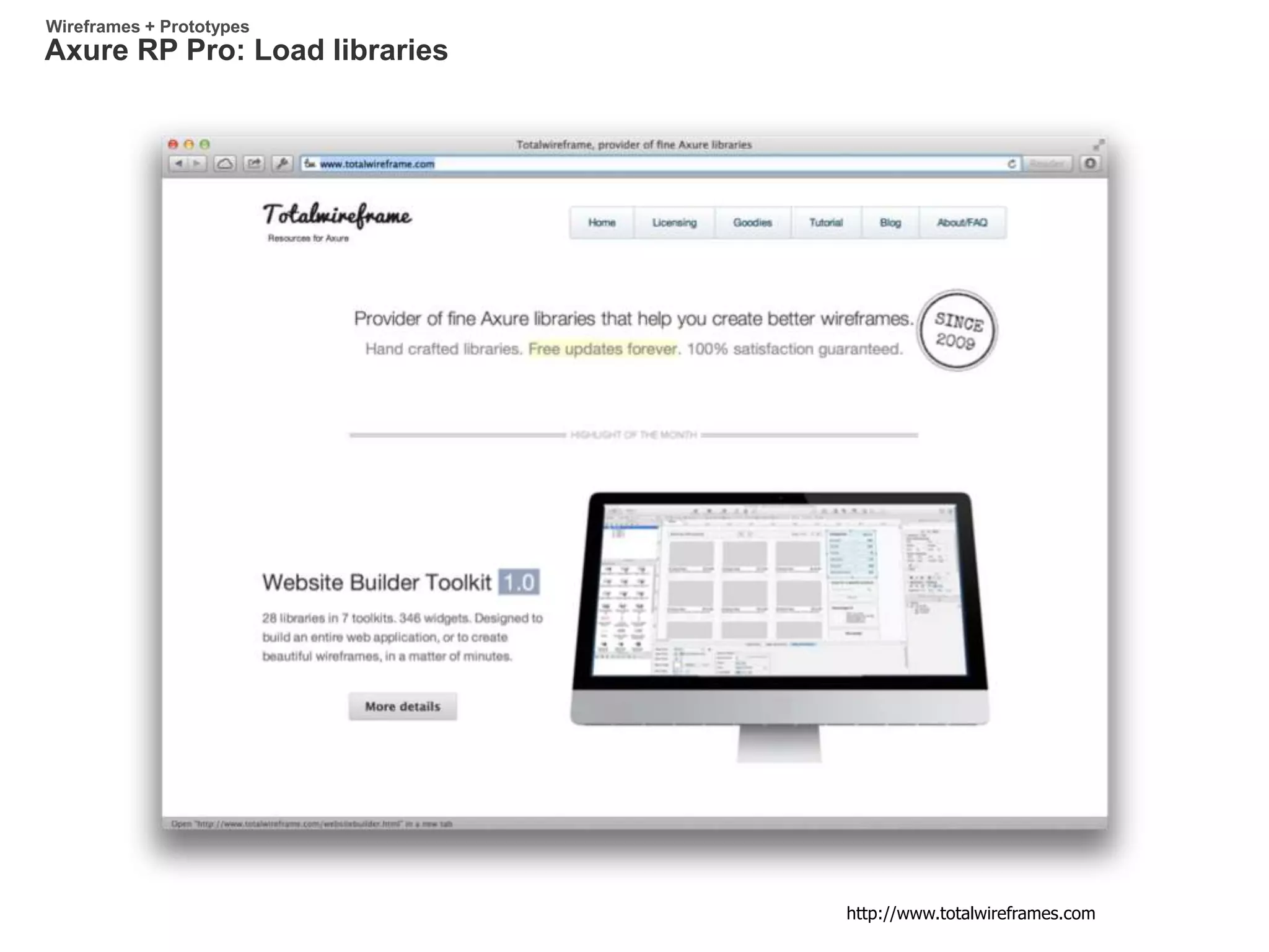 Axure RP Pro: Load libraries
Wireframes + Prototypes
http://www.totalwireframes.com
 