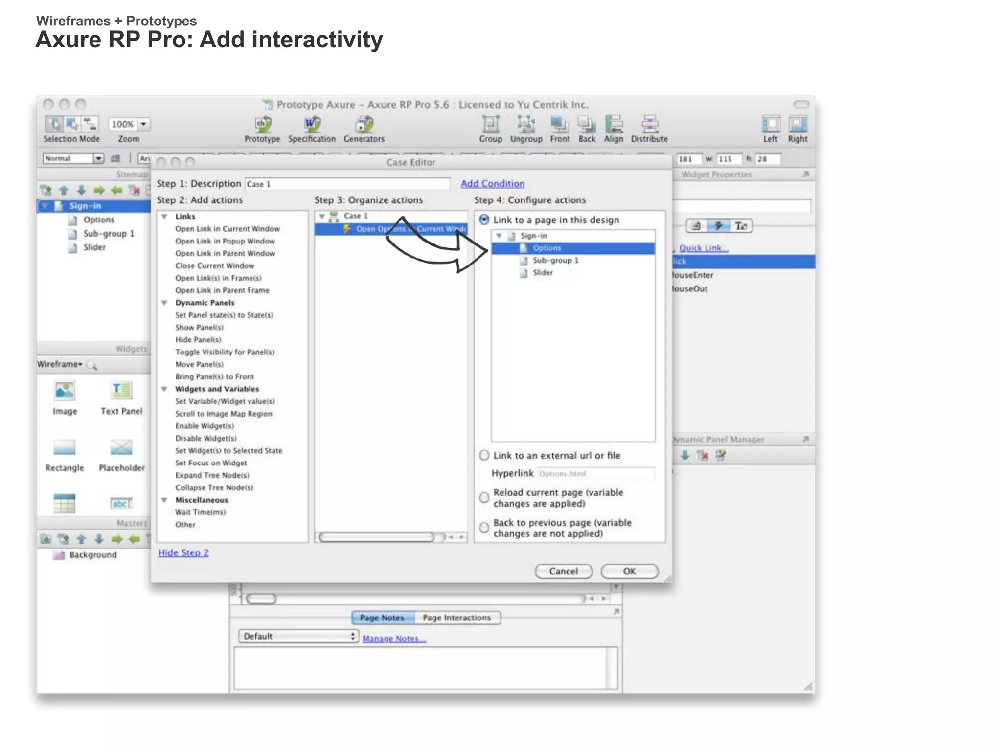 Axure RP Pro: Add interactivity
Wireframes + Prototypes
 