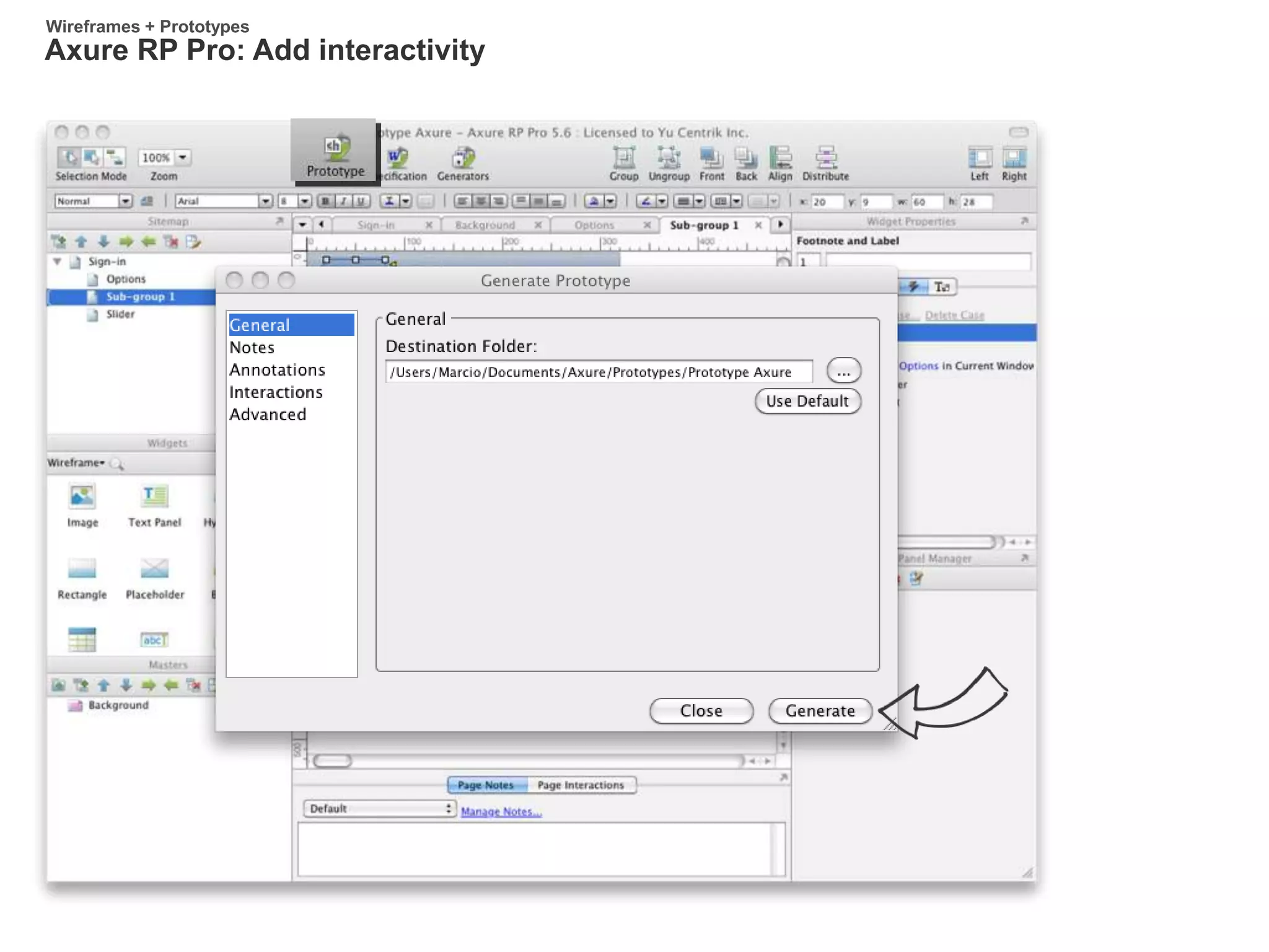 Axure RP Pro: Add interactivity
Wireframes + Prototypes
 