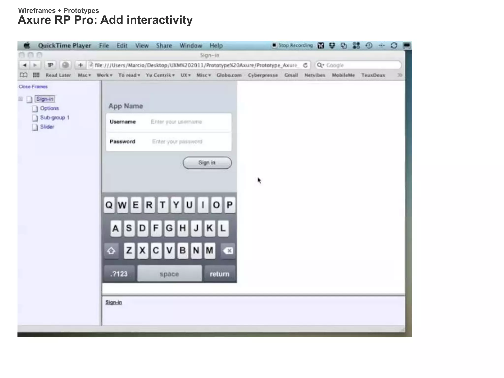 Axure RP Pro: Add interactivity
Wireframes + Prototypes
 