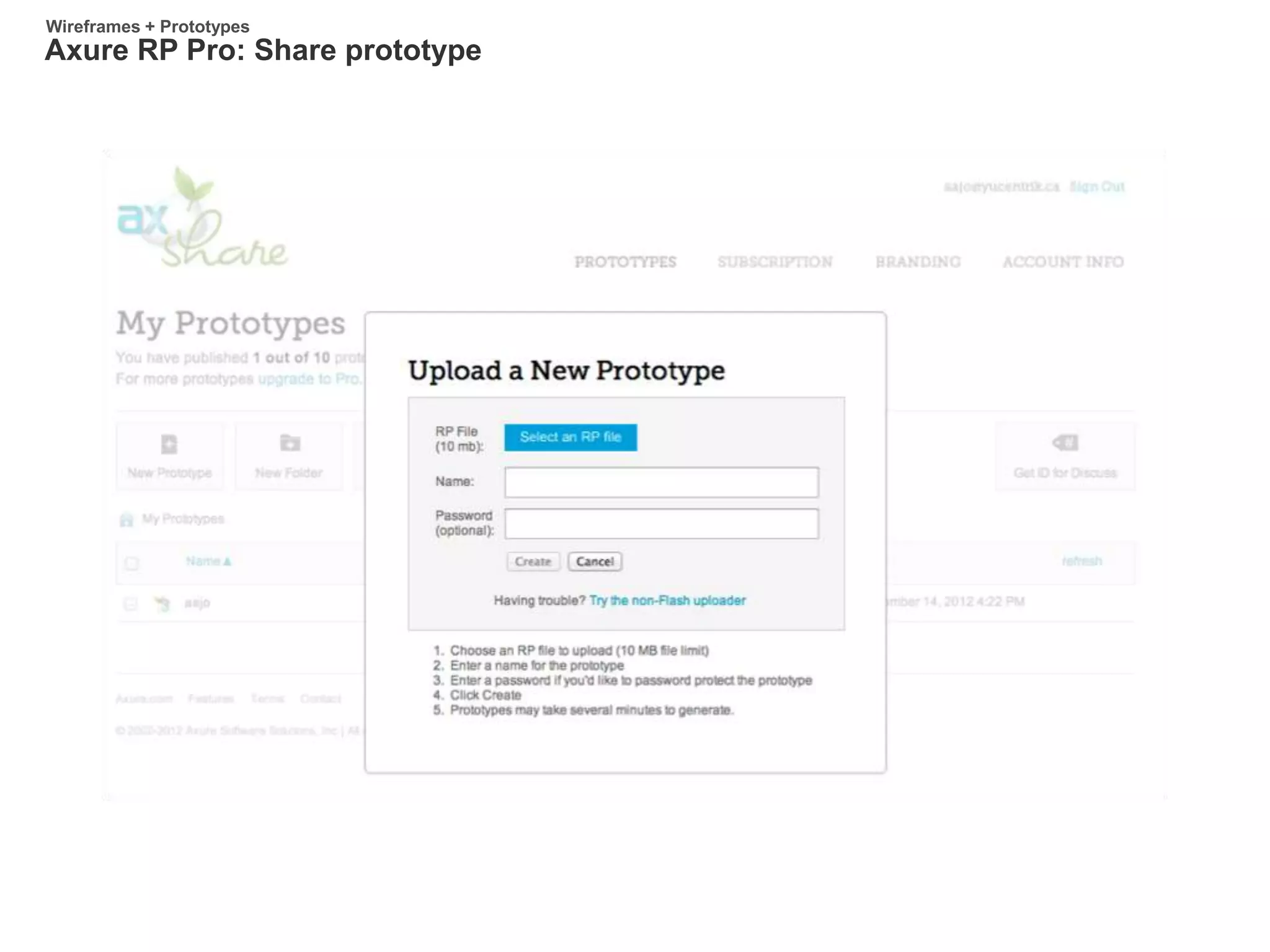 Axure RP Pro: Share prototype
Wireframes + Prototypes
 