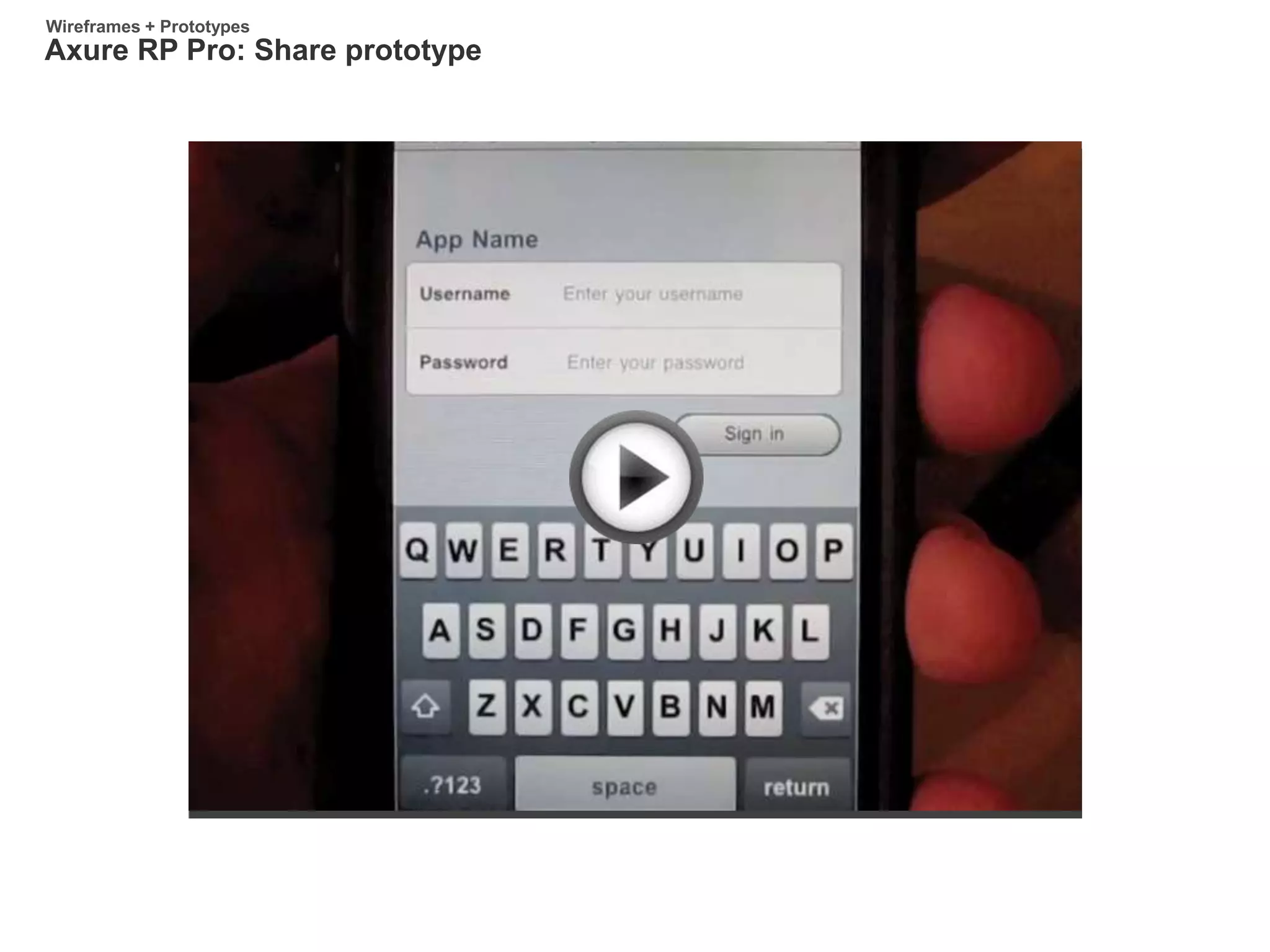 Axure RP Pro: Share prototype
Wireframes + Prototypes
 