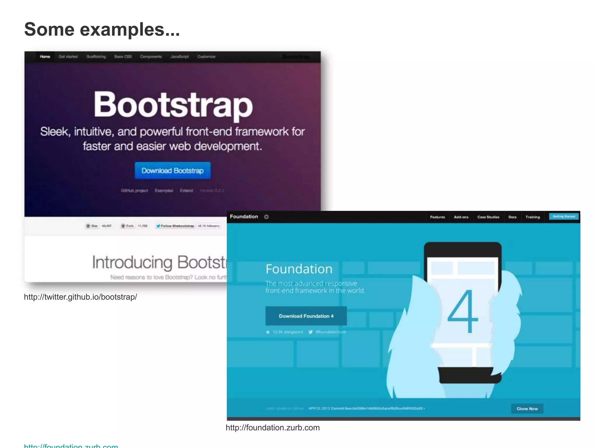 Some examples...
http://twitter.github.io/bootstrap/
http://foundation.zurb.com
 