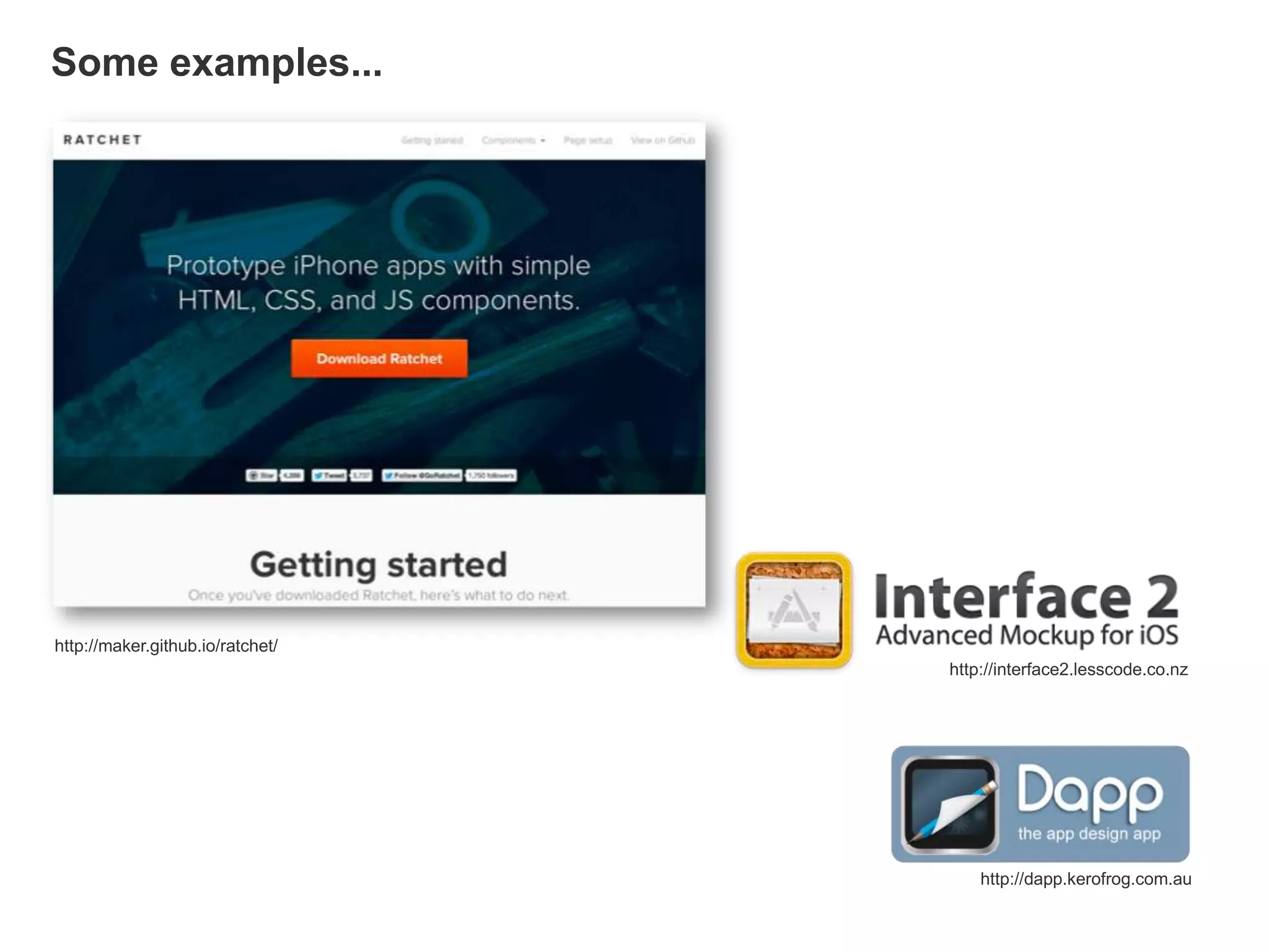 Some examples...
http://maker.github.io/ratchet/
http://interface2.lesscode.co.nz
http://dapp.kerofrog.com.au
 