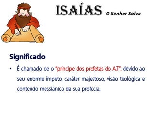 ISAÍAS O Senhor Salva
 