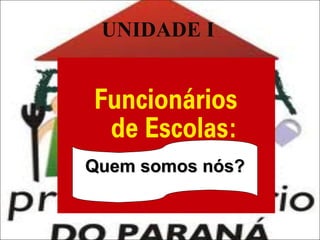 UNIDADE I

Quem somos nós?

 
