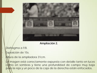 Ampliación 2.
-   Diafragma a f/8.
-   Exposición de 15s.
-   Altura de la ampliadora 31cm.
-   La imagen está correctamente expuesta con detalle tanto en luces
    como en sombras y tiene una profundidad de campo muy baja
    pues la reja y un poco de la caja de la derecha están enfocados.
 
