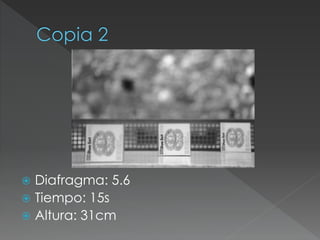  Diafragma: 5.6
 Tiempo: 15s
 Altura: 31cm
 