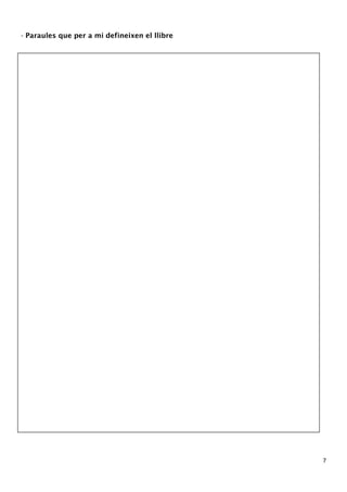 7 
- Paraules que per a mi defineixen el llibre 
 