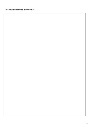 8 
-Aspectes o temes a comentar 
-La meva opinió 
 