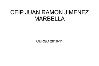 CEIP JUAN RAMON JIMENEZ MARBELLA CURSO 2010-11 