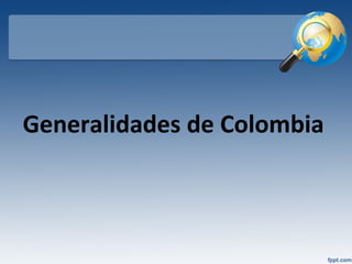 Generalidades de Colombia
 