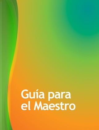 Guía para
el Maestro
 