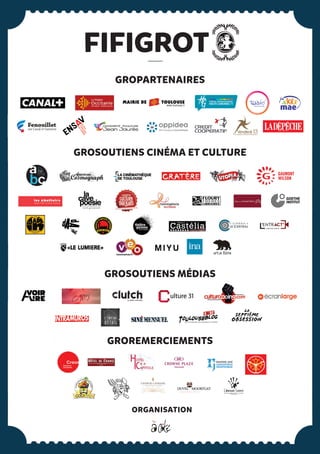 GROPARTENAIRES
GROSOUTIENS CINÉMA ET CULTURE
GROSOUTIENS MÉDIAS
GROREMERCIEMENTS
ORGANISATION
 