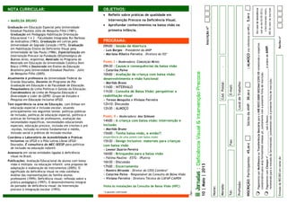 NOTA CURRICULAR:                                             OBJETIVOS:




                                                                                                                                                                                                                                                                                                                                                                                                                                       o Secretariado retém,
                                                                                                                                                                                                                                                                                                                                                                            (até ao dia 03-05-2013),
                                                                                                                                                                                                                                                                                                               Em caso de desistência




                                                                                                                                                                                                                                                                                                                                                                                                                                                                                              20% do valor da inscrição
                                                             • Refletir sobre práticas de qualidade em




                                                                                                                                                                                                                                                                            5,00 €
» MARILDA BRUNO                                                Intervenção Precoce na Deficiência Visual.
                                                             • Aprofundar conhecimentos na baixa visão na




                                                                                                                                                                                                                                                                           | ALMOÇO (no refeitório do HPC):
Graduação em Educação Especial pela Universidade




                                                                                                                                                                                                      Inscrição nº
  Estadual Paulista Júlio de Mesquita Filho (1981),               primeira infância.
  Graduação em Pedagogia Habilitação Orientação




                                                                                                                                                                                                                                                                                                                                                                                                                                                                                                                                                       Recibo nº
  Educacional 1 e 2 - Faculdades Integradas Rui Barbosa
  de Andradina (1983), Graduação em Letras pela              PROGRAMA:




                                                                                                                                                                                                                                                                                                                        Pagamento por Multibanco ou Transferência Bancária para o NIB 0033 0000 00236612392 05 remetendo o respetivo
  Universidade do Sagrado Coração (1975), Graduação          09h00 : Sessão de Abertura




                                                                                                                                                                                                                                                                                                                                                                                                                                               ANIP,
  em Habilitação Ensino do Deficiente Visual pela            » Luís Borges - Presidente da ANIP
  Universidade de São Paulo (1986), Especialização em
                                                             » Mariana Ribeiro Ferreira - Diretora do ISS*




                                                                                                                                                                                                                                                                                                                                                                                                                                                  Pagamento com Cheque nº _________________ sob o Banco ________________________________ à ordem de
  Intervenção Precoce na Fundação Oftalmológica de
  Buenos Aires, Argentina, Mestrado no Programa de
  Mestrado em Educação da Universidade Católica Dom          PAINEL I » Moderadora: CONCEIÇÃO NEVES
  Bosco (1999) e Doutorado em Ensino da Educação             09h30 : Causas e consequências da baixa visão




                                                                                                                                                                                                                             -
  Brasileira pela Universidade Estadual Paulista - Júlio     » Catarina Paiva




                                                                                                                         III Jornadas : Deficiência Visual & Intervenção Precoce




                                                                                                                                                                                                                                                                                                                        comprovativo para anip.forma@mail.telepac.pt, juntamente com a presente ficha de inscrição.
  de Mesquita Filho (2005).                                  10h00 : Avaliação da criança com baixa visão:
Atualmente é professora da Universidade Federal da           desenvolvimento e visão funcional




                                                                                                                                                                                                                                                                                                                                                                                                                                                  remetendo para a morada do Secretariado, juntamente com a presente ficha de inscrição.
  Grande Dourados, Docente do Programa de Pós




                                                                                                                                                                                                                                                      Local de Trabalho:
                                                                                                                                                                                                                             Cód. Postal:
                                                             » Marilda Bruno
  Graduação em Educação e da Faculdade de Educação.




                                                                                                                                                                                                                                            E-mail:
                                                             11h00 : INTERVALO
  Pesquisadora da Linha Políticas e Gestão da Educação.




                                                                                                                                                                                                                                                                           Sócios da ANIP: 30,00 €
  Coordenadora da Linha de Pesquisa Educação e               11h30 : Consulta de Baixa Visão: perspetivar a
  Diversidade e Lider do GEPEI- Grupo de Estudos e           reabilitação visual
  Pesquisa em Educação Inclusiva UFGD.                       » Teresa Mesquita e Viviana Ferreira
Tem experiência na área de Educação, com ênfase em           12h10: Discussão
  educação especial e Inclusão escolar, atuando              12h30 : ALMOÇO
  principalmente nos seguintes temas: políticas públicas
  de inclusão, políticas de educação especial, políticas e   PAINEL II » Moderadora: ANA SERRANO
  práticas de formação de professores, avaliação das
  necessidades específicas, necessidades educacionais        14h00 : A criança com baixa visão: intervenção e
  especiais, educação precoce, inclusão em creches e pré     inclusão
  -escolas, inclusão no ensino fundamental e médio,          » Marilda Bruno
  inclusão social e práticas de inclusão escolar.            15h00 : Tenho baixa visão, e então?!
Coordena o Laboratório de Acessibilidade e Práticas          (experiência de uma jovem com baixa visão)




                                                                                                                                                                                                                                            Fax:
  Inclusivas na UFGD e o Pólo Letras Libras UFGD -           15h30 : Design inclusivo: materiais para crianças




                                                                                                                                                                                                                                                                           INSCRIÇÃO: Participantes: 45,00 €
  Dourados. É consultora do MEC-SEESP para políticas         com baixa visão
  de inclusão na educação infantil.                          » Leonor Duarte Pereira
Assessoria em várias entidades ligadas à deficiência         16h00 : Brinquedos para a baixa visão
  visual no Brasil.




                                                                                                                                                                                                                                                                                                                                                                                                                                                                                                                                                      Emissão de RECIBO em nome de:
                                                             » Fátima Paulino - ESTG - IPLeiria
Publicações: Avaliação Educacional de alunos com baixa       16h30 : Discussão
  visão e múltipla na educação infantil: uma proposta de




                                                                                                                                                                                   10 | Maio | 2013
  adaptação e elaboração de instrumentos (2005); O           17h00 : Encerramento
  significado da deficiência visual na vida cotidiana:       » Ramiro Miranda - Diretor do CDSS Coimbra*
  Análise das representações da família-alunos-              » Catarina Paiva - Responsável da Consulta de Baixa Visão
  professores (1999); Deficiência visual: reflexão sobre a   » Viviana Ferreira - Diretora Técnica do CAFAP-CAIPDV




                                                                                                                                                                                                                                                      Profissão:
  prática pedagógica (1997); O desenvolvimento integral




                                                                                                                                                                                                                             Morada:
  do portador de deficiência visual: da intervenção          Visita às instalações da Consulta de Baixa Visão (HPC)




                                                                                                                                                                                                                     Nome:
  precoce à integração escolar (1993).




                                                                                                                                                                                                                                            Tel:
                                                             * A aguardar confirmação
 