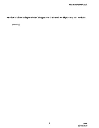 North Carolina Independent Colleges and Universities Signatory Institutions:
(Pending)
Attachment PROG 02A
9 SBCC
11/20/2020
 