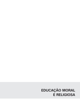 EDUCAÇÃO MORAL
     E RELIGIOSA
 