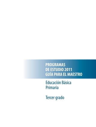 Programa de estudio 2011 / Guia para el maestro primaria tercer grado | PDF