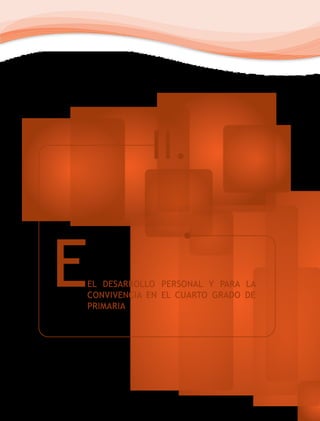 II.


E
EL DESARROLLO PERSONAL Y PARA LA
CONVIVENCIA EN EL CUARTO GRADO DE
PRIMARIA
 