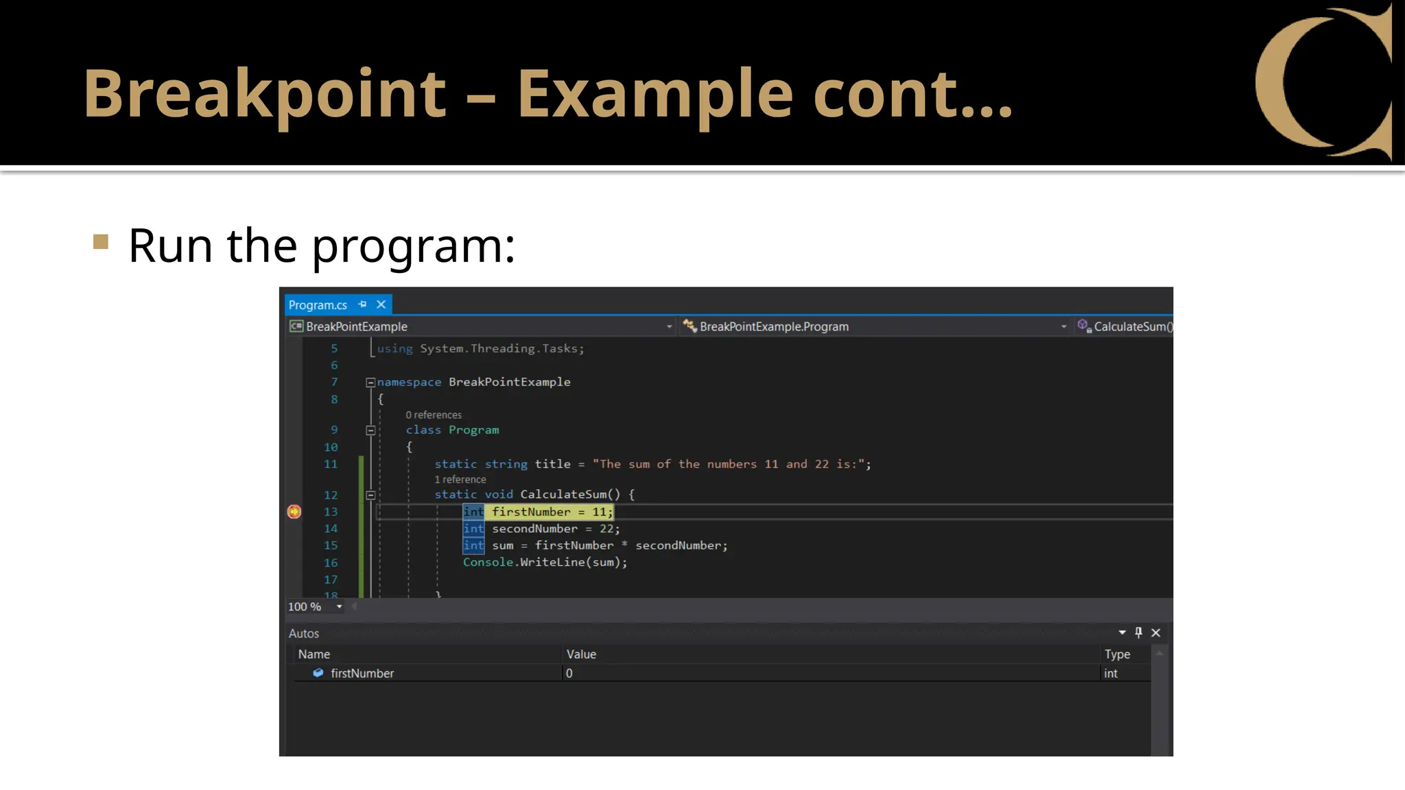 Breakpoint – Example cont…
 Run the program:
 