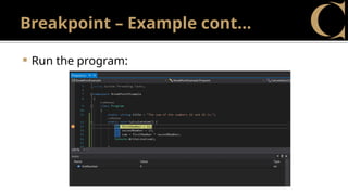Breakpoint – Example cont…
 Run the program:
 