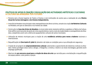 PolítiCas de aPoio à Criação e diVulgação das aCtiVidades artístiCas e Culturais –
a Cultura na aMadora teM Futuro!
 « Parceria com a Escola Superior de teatro e Cinema e com instituições do sector para a realização de uma Mostra
     Anual de Curtas-metragens e de Cinema Independente,

 « inserção da Amadora nas principais rotas metropolitanas de oferta turística, através da criação de Roteiros Culturais
     na Amadora, em que se valorizará a rica história da cidade.

 « Construção da Casa das Artes da Amadora, no local onde neste momento definha e apodrece a Fábrica da Cultura.
     Este edifício será marcante do ponto de vista arquitectónico e será o rosto da modernidade e cosmopolitismo da Ama-
     dora, competindo assim com a oferta de equipamentos culturais de outros municípios.

 « Utilização de imóveis municipais para a criação de uma residência artística para novos criadores nacionais e
     internacionais

 « requalificação do Cine-teatro D. João V, dotando-o de todas as condições para a sua utilização em segurança.
 « Criação de um projecto de empreendedorismo cultural, valorizando o aparecimento de indústrias criativas na Ama-
     dora. iremos privilegiar áreas como o design, a fotografia, o cinema, o teatro e as novas tecnologias, gerando assim
     emprego qualificado.

 « Abertura de um concurso anual para a criação de obras de arte que servirão para a revitalização e requalificação
     do espaço público, como jardins e praças.



28     vOltAr AO ínDiCE
 