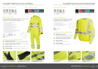 ProGARM® 7480 FR AS HV EA COVERALL

ProGARM® 5625 FR AS HV EA SWEATSHIRT

INHERENT VXS+ FABRIC
ProGARM® 7480 FR AS HV EA COVERALL

INHERENT VXS+ FABRIC5625 FR AS HV EA SWEATSHIRT
ProGARM®

FABRIC

PRODUCT EUROPEAN NORMS
3

VXS

2

EN ISO 11611: EN ISO 11612:
2008
2008
Class 1, A1

A1, B1, C1

EN1149-5:
2008

EN 471:
2003 A1:2007

Pt. 5:2008
Pt. 3:2004
Charge Decay

FR AS HV EA

IEC 61482-2:
2009
Class 1
E BT50=8.7 cal/cm2

FLAME
ANTISTATIC
RESISTANT

EN1149-5:
2008

A1, B1, C1

Pt. 5:2008
Pt. 3:2004
Charge Decay

ELECTRIC ARC FLASH
HI-VIZIBILITY

EN 471:
2003 A1:2007

IEC 61482-2:
2009

FR AS HV EA
FLAME
ANTISTATIC
RESISTANT

Class 1

ELECTRIC ARC FLASH
HI-VIZIBILITY

PRODUCT SPECIFICATION

New style coverall featuring VXS 250g/m antistatic fabric and offering increased
vizibility using reﬂective tape on arms, legs and shoulders.
Now certiﬁed to the requirements of IEC61482 Arc Flash Protection.
•
•
•
•
•
•
•
•
•
•
•
•

CLASS 1

VXS+

2

EN ISO 11612:
2008

PRODUCT SPECIFICATION
+

GARMENT MARKINGS

3

CLASS 1

+

FABRIC

PRODUCT EUROPEAN NORMS

GARMENT MARKINGS

2

Featuring improved weight VXS+ 350g/m2 Jersey knit fabric
with brushed inner for warmth. Ideal garment to compliment
the 5285 Polo Shirt for additional winter warmth.

Easy Stretch arm design for comfort
Chest pockets with ﬂaps
Gas monitor loop on left chest pocket
Two rear pockets with ﬂaps
Two side pockets with access to base layer
Action back for improved comfort
Adjustable cuffs with Velcro fastening tabs
Internal kneepad pockets
FR AS 50mm wide reﬂective tape to Class 3
Internal waistband adjustment with 2 point fastening
Triple stitched side seams for strength
ThermSAFE™ plastic zipper

•
•
•
•

Stretch collar and hem
Long sleeved and stretch cuffs
Concealed arm pocket for mobile phone
50mm FR AS reﬂective tape

Sizes: S - 4XL
Colour: Hi-Viz Yellow
Code: 5625

ProGARM® VXS+ HVY 350J INHERENT FABRIC
INHERENT PROTECTION
– this fabric does not depend on chemical treatments and
the ﬂame resistant properties last the lifetime of the fabric

Sizes:

S - 4XL, REG LEG (31”/80cm)
M - 2XL TALL LEG (33”85cm)
Colour: Hi-Viz Yellow
Code: 7480

INSTANT EXTINGUISHING PROPERTIES
– for ultimate protection against ﬂame hazards

ProGARM® VXS+ HVY 250W INHERENT FABRIC

GREAT COMFORT
– breathable, soft to wear, fantastic touch

INHERENT PROTECTION – this fabric does not depend on chemical
treatments and the ﬂame resistant properties last the lifetime of the fabric

HIGHLY DURABLE
– colour fast with less than 3% washing shrinkage

INSTANT EXTINGUISHING PROPERTIES – for ultimate protection
against ﬂame hazards
GREAT COMFORT – breathable, soft to wear, fantastic touch
HIGHLY DURABLE – colour fast with less than 3% washing shrinkage
V4 © ProGARM®

www.progarm.eu
+44 (0)1482 679600

Featuring the NEW ThermSAFE™
Zipper.

24

V5 © ProGARM®

www.progarm.eu
+44 (0)1482 679600

Genuine FR Velcro® as featured on
all ProGARM® garments.

www.progarm.eu sales@progarm.eu

Double stitched reﬂective tape
to Class 3 pattern.

Twin needle neckline with
stretch neckline.

Stretch cuff with Lycra®.

Heat Applied Tape free of seam
for additional comfort.

+44(0)1482 679 600 www.progarm.eu

25

 