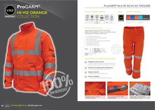 ProGARM® 4616 FR AS HV EA ORANGE TROUSER

VXS+

ProGARM®
HI-VIZ ORANGE
COLLECTION

INHERENT VXS+ FABRIC ® 4616 FR AS HV EA TROUSER
ProGARM
FABRIC

PRODUCT EUROPEAN NORMS

GARMENT MARKINGS

1

CLASS 1

GO/RT
3279

VXS+

2

EN ISO 11611: EN ISO 11612:
2008
2008
Class 1, A1

A1, B1, C1, E1

EN1149-5:
2008

EN 471:
2003 A1:2007

Compliant

Pt. 5:2008
Pt. 3:2004
Charge Decay

Excluding
Cl.5.2.2

IEC 61482-2:
2009

Issue 7
AM001

Class 1

FR AS HV EA
FLAME
ANTISTATIC
RESISTANT

ELECTRIC ARC FLASH
HI-VIZIBILITY

PRODUCT SPECIFICATION
Unique development featuring VXS+ Hi-Viz Orange
360g/m2 fabric. Designed for workers on or near the trackside
requiring garments certiﬁed to GO/RT 3279.
•
•
•
•
•
•
•

Two hip pockets with ﬂaps
Combat pocket on leg with phone pocket
Rear pocket with ﬂap
50mm FR AS reﬂective tape with double stitching
ThermSAFE™ jeans button
Triple stitched side seams
ThermSAFE™ plastic zipper

Sizes:

32”- 52” REG LEG (32”/81cm)
30”- 44” TALL LEG (34”/86cm)
32”- 42” SHORT LEG (30”/76cm)
Colour: Hi-Viz Orange
Code: 4616

PROGARM® VXS+ HVO 360W INHERENT FABRIC
INHERENT PROTECTION
– this fabric does not depend on chemical treatments and
the ﬂame resistant properties last the lifetime of the fabric
INSTANT EXTINGUISHING PROPERTIES
– for ultimate protection against ﬂame hazards
GREAT COMFORT
– breathable, soft to wear, fantastic touch
HIGHLY DURABLE
– colour fast with less than 3% washing shrinkage
V6 © ProGARM®

www.progarm.eu
+44 (0)1482 679600

Re-inforced crotch panel for
increased strength.

28
28

www.progarm.eu sales@progarm.eu

Now upgraded with Arc Flash
properties (EA).

Care Labels manufactured in
ﬂame resistant material.

+44(0)1482 679 600 www.progarm.eu

29

 