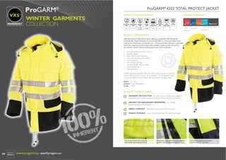 ProGARM

®

VXS+

WINTER GARMENTS
COLLECTION

INHERENT VXS+ FABRIC

ProGARM® 4252 TOTAL PROTECT JACKET

PRODUCT EUROPEAN NORMS

GARMENT MARKINGS
3

2

EN ISO 11611: EN ISO 11612:
2007
2007
Class 2, A1

A1, B2, C2, F1

EN1149-5:
2008

EN 13034
2005

Pt. 5:2008
Pt. 3:2004
Charge Decay

Type PB (6)
+A1:2009

3

3

EN 471:
IEC 61482-1-2:
EN 343
2003 A1:2007
2007
2003 + A1:2007
Class 3

CLASS 2

FR AS HV EA

EN 14058

FLAME
ANTISTATIC
RESISTANT

Class 2

ELECTRIC ARC FLASH
HI-VIZIBILITY

PRODUCT SPECIFICATION
High speciﬁcation Multi-Norm Jacket offering a multitude of EN Standards
including ARC Flash Protection to Class2 EN61482-1-2. Two layer fabric with
waterproof membrane and antistatic yarn. This garment also features a removable
hood and a separate winter lining is also available, which can be removed for
the warmer months without reducing the Class 2 Arc Protection.
•
•
•
•
•
•
•
•
•

Two-Tone design to EN471 Class 3
Branded zipper
Storm ﬂap & velcro fastening
Two side pockets & map pocket
Wrist adjusters
Arm pocket with ﬂap
Double stitched reﬂective tape
Neck adjuster tab
Internal Pocket

Quilted Liner also available. Note, this item is not necessary to meet the
requirements of Class 2 Electric Arc protection – it is an additional layer
for warmth. Please request further information from our sales ofﬁce.
Sizes: M - 3XL
Colour: Hi-Viz Yellow/Navy
Code: 4252

ProGARM® INHERENT FABRIC
INHERENT PROTECTION – this fabric does not depend on chemical
treatments and the ﬂame resistant properties last the lifetime of the fabric
INSTANT EXTINGUISHING PROPERTIES – for ultimate
protection against ﬂame hazards
GREAT COMFORT – breathable, soft to wear, fantastic touch
HIGHLY DURABLE – colour fast with less than 3% washing shrinkage
V3 © ProGARM®

www.progarm.eu
+44 (0)1482 679600

Three-part hood for close ﬁt
with draw cord adjustments.

34
34

www.progarm.eu sales@progarm.eu

Napoleon style vertical chest pocket
under Velcro® fastened storm strips.

Interactive zipper takes extra
winter liner for warmth.

+44(0)1482 679 600 www.progarm.eu

35

 