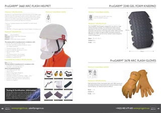 ProGARM® ELECTRICALLY INSULATING SAFETY
HELMET (CLASS 1) WITH INTEGRATED FACE SHIELD
ProGARM® 2660 ARC FLASH HELMET
PRODUCT SPECIFICATION

PRODUCT EUROPEAN NORMS

Manufactured using Modiﬁed High Impact Polyamide the ProGARM® Safety
Helmet protects the head against injuries caused by falling objects, electric
shock by preventing shock current ﬂow through the head and also against
electric arc and molten metal splashes. Developed as safety personnel
equipment for live working with electrical connections.

IEC 61482-2:
2009

EN 14404

Class 1

There are 3 standards related to the ProGARM Arc Flash Helmet.
• EN397
• EN50365
• EN166
• EN61482-1-2 Protection against the Thermal Hazards of an Electric Arc

PRODUCT SPECIFICATION
The ProGARM® Gel Kneepad is designed for use with our range
of Flame Resistant Clothing. The notched front allows optimal
adjustment to the knee for maximum comfort and the excellent
absorption characteristics of the high grade cellular rubber provides
high levels of comfort through excellent absorption properties.
Washable up to 90°C and can be dry cleaned to allow kneepad to
remain in the garment.

PRODUCT DESCRIPTION
Size:
223x310x200mm
Material: Modiﬁed High Impact Polyamide
Lifetime: 5 Years
Colours: White (other colours available)

Colour: Black
Code: 2240

Temperature Range: -30°C to +50°C
Head Circumference Adjustment: 53-63cm
Electrical Insulation: 1000v
Class 0
Live Working Symbol: (Two Triangles)
Resistance to Molten Metal Splash MM
Resistance to Lateral Strain LD

TECHNICAL DATA SHEET

155mm

ProGARM® FR ARC WATERPROOF
UTILITY GLOVE (KEVLAR LINED)
ProGARM® 2678 ARC FLASH GLOVES
ULTRASOFT LEATHER

ProGARM® FACE SHIELD SPECIFICATIONS

PRODUCT EUROPEAN NORMS
Testing & Certiﬁcation Information
The Face shield is tested in accordance with EN 166, and also
tested for Arc Flash in accordance to GS-ET-29.
The IEC61482-1-2 Box Test is applied to the Face Shield.
GS-ET-29 is a “supplementary requirements for the testing and
certiﬁcation of face shields for electrical works”.

www.progarm.eu
+44Testing &679600
(0)1482 Certiﬁcation Information

2674 Head Harness

2676 Ear Muffs

V2 © ProGARM®

HRC3
Arc Rated

3.2.4.3

55.5 cal/cm2

PRODUCT SPECIFICATION
High performance Kevlar lined leather glove with 100% waterproof
and windproof lining to keep hands warm and dry. Insulation made
with FR Nomex. Arc Rated 55.5cal/cm2 (HRC3).

2664 Chin Strap

2668 Visor

2662 Front Sweatband

V1 © ProGARM®

www.progarm.eu
Sizes: L, XL
Colour: T
an
+44 (0)1482 679600
Code: 2678

2672 Visor Cleaning Cloth

www.progarm.eu sales@progarm.eu

EN 388

2670 Headlight

The Face shield is tested in accordance with EN 166, and
also tested for Arc Flash in accordance to GS-ET-29. The
IEC61482-1-2 Box Test is applied to the Face Shield. GSET-29 is a “supplementary requirements for the testing and
certiﬁcation of face shields for electrical works”.

40

257mm

Sizes: 80 x 60 x 60 cm

The helmet shell is manufactured in compliance with:
• EN 397: 2012 Industrial Safety Helmets
• EN 50365, Electrically Insulating Helmets for use on
low voltage installations

Size: One Size
The face shield is manufactured in compliance with:
• EN166:2001 Personal Eye Protection
• EN61482-1-2 Arc Flash Box Test
Other Faceshield Features:
• UV Protection for W1 Visor
• Optical Class 2
• Medium Energy Impact Strength B
• Resistance to Electric Arc 8
• Parameters of Electric Arc 4kA/0,5s; 135kJ/m - Class 1
• Protection against the particles of Liquid Metal 9
• Resistance to damage caused by small particles K
• Resistance to fogging N

PRODUCT EUROPEAN NORMS
Complies with EN14404 when worn
with a ProGARM® Garment

®

•
•
•
•
•
•
•

ProGARM® 2240 GEL FOAM KNEEPAD
ProGARM
ULTRASOFT LEATHER ® 2240 GEL FOAM KNEEPAD

2680 Storage Bag

2666 Back Sweatband

+44(0)1482 679 600 www.progarm.eu

41

 