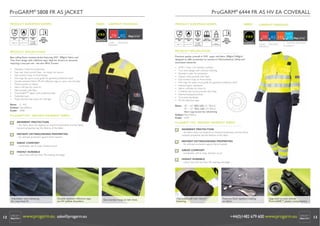 ProGARM® 5808 FR AS INHERENT JACKET

ProGARM® 6444 FR AS HV COVERALL

INHERENT5808 + FABRIC
ProGARM® VXS FR AS JACKET

+
INHERENT VXSProGARM® 6444 FR AS HV EA COVERALL
FABRIC

PRODUCT EUROPEAN NORMS

FABRIC

GARMENT MARKINGS

PRODUCT EUROPEAN NORMS

FABRIC

GARMENT MARKINGS

3

VXS

+

EN ISO 11611: EN ISO 11612:
2007
2007
Class 1, A1

A1, B1, C1, E1

EN1149-5:
2008
Pt. 5:2008
Pt. 3:2004
Charge Decay

Fabric
tested to
BS EN 13034:
2005

FR AS

2

EN ISO 11611: EN ISO 11612:
2007
2008

FLAME
ANTISTATIC
RESISTANT

Class 1, A1

A1, B1, C1, E1

EN1149-5:
2008

EN 471:
2003 A1:2007

Pt. 5:2008
Pt. 3:2004
Charge Decay

IEC 61482-2:
2009
Class 1
ATPV=9.0cal/cm2

Fabric
tested to
BS EN 13034:
2005

PRODUCT SPECIFICATION

•
•
•
•
•
•
•
•
•
•
•
•

Mandarin Collar for protection
Easy seal chest pocket ﬂaps - no metal, but secure
Gas monitor loop on front breast
Arm logo for quick visual guide for garment protection level
Double stitched 50mm FR AS reﬂective tape on arms and shoulder
Phone pocket on sleeve
Velco cuff-tabs for close ﬁx
Side pockets with ﬂaps
ThermSAFE™ zipper with protection ﬂap
Extended back
Triple stitched side seams for strength

Sizes: S - 4XL
Colour: Navy/Yellow
Code: 5808

FLAME
ANTISTATIC
RESISTANT

ELECTRIC ARC FLASH
HI-VIZIBILITY

EN471 Class 3 Hi-Vizibility certiﬁed
Two tone design with contrast stitching
Mandarin collar for protection
Zipped chest pockets with ﬂaps
Gas monitor loop on front breast
Arm logo for quick visual guide for garment protection level
Internal elastic waistband
Velcro cuff-tabs for close ﬁx
Covered side access pockets with ﬂaps
Internal kneepad pockets
Two tone leg design
FR AS reﬂective tape

Sizes: 38” – 60” REG LEG (31”/80cm)
40” – 52” TALL LEG (33”/85cm
Short Leg version by rehemming
Colour: Navy/Yellow
Code: 6444

ProGARM® VXS+ 300/340W INHERENT FABRIC
INHERENT PROTECTION
– this fabric does not depend on chemical treatments and the ﬂame
resistant properties last the lifetime of the fabric

ProGARM® VXS+ 300/340W INHERENT FABRIC
INHERENT PROTECTION
– this fabric does not depend on chemical treatments and the ﬂame
resistant properties last the lifetime of the fabric

INSTANT EXTINGUISHING PROPERTIES
– for ultimate protection against ﬂame hazards

INSTANT EXTINGUISHING PROPERTIES
– for ultimate protection against ﬂame hazards

GREAT COMFORT
– breathable, soft to wear, fantastic touch

GREAT COMFORT
– breathable, soft to wear, fantastic touch

HIGHLY DURABLE
– colour fast with less than 3% washing shrinkage

HIGHLY DURABLE
– colour fast with less than 3% washing shrinkage

V2 © ProGARM®

V2 © ProGARM®

www.progarm.eu
+44 (0)1482 679600

www.progarm.eu
+44 (0)1482 679600

Adjustable waist fastening
for improved ﬁt.

12

FR AS HV EA

Premium quality coverall in VXS+ super soft fabric 300g/m2/340g/m2
designed to offer protection to workers in Petrochemical, Utility and
associated industries.

•
•
•
•
•
•
•
•
•
•
•

CLASS 1

PRODUCT SPECIFICATION

Best selling ﬂame resistant Jacket featuring VXS+ 300g/m2 fabric and
Two-Tone deisgn with reﬂective tape. Ideal for drivers or personel
requiring a two part set - see also 5816 Trouser.

VXS+

Double stitched reﬂective tape
on HV yellow shoulders.

www.progarm.eu sales@progarm.eu

Gas monitor loop on left chest.

Adjustable cuff with Velcro®
fastening.

Features ﬂuid repellant coating
on fabric.

Upgraded to now include
ThermSAFE™ plastic componentry.

+44(0)1482 679 600 www.progarm.eu

13

 