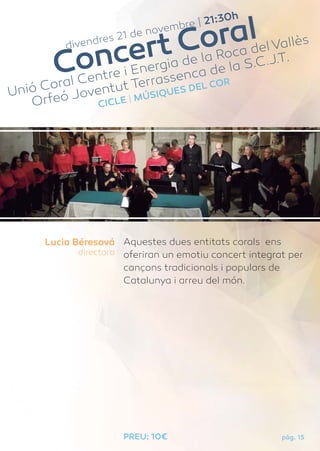 divendres 21 de novembre | 21:30h Concert Coral 
Unió Coral Centre i Energia de la Roca del Vallès 
Orfeó Joventut Terrass...