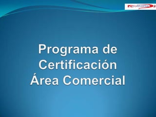 Programa de CertificaciónÁrea Comercial 