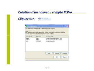 Création d’un nouveau compte PcPro
Cliquer sur :
Page 10
 