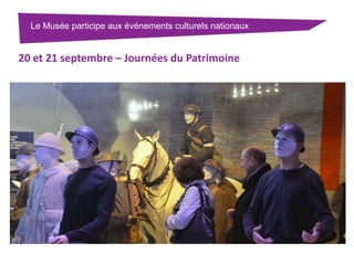 Le Musée participe aux événements culturels nationaux

20 et 21 septembre – Journées du Patrimoine

 