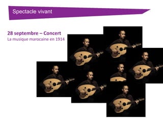 Spectacle vivant

28 septembre – Concert
La musique marocaine en 1914

 