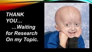 THANK
YOU…
…Waiting
for Research
On my Topic.
 