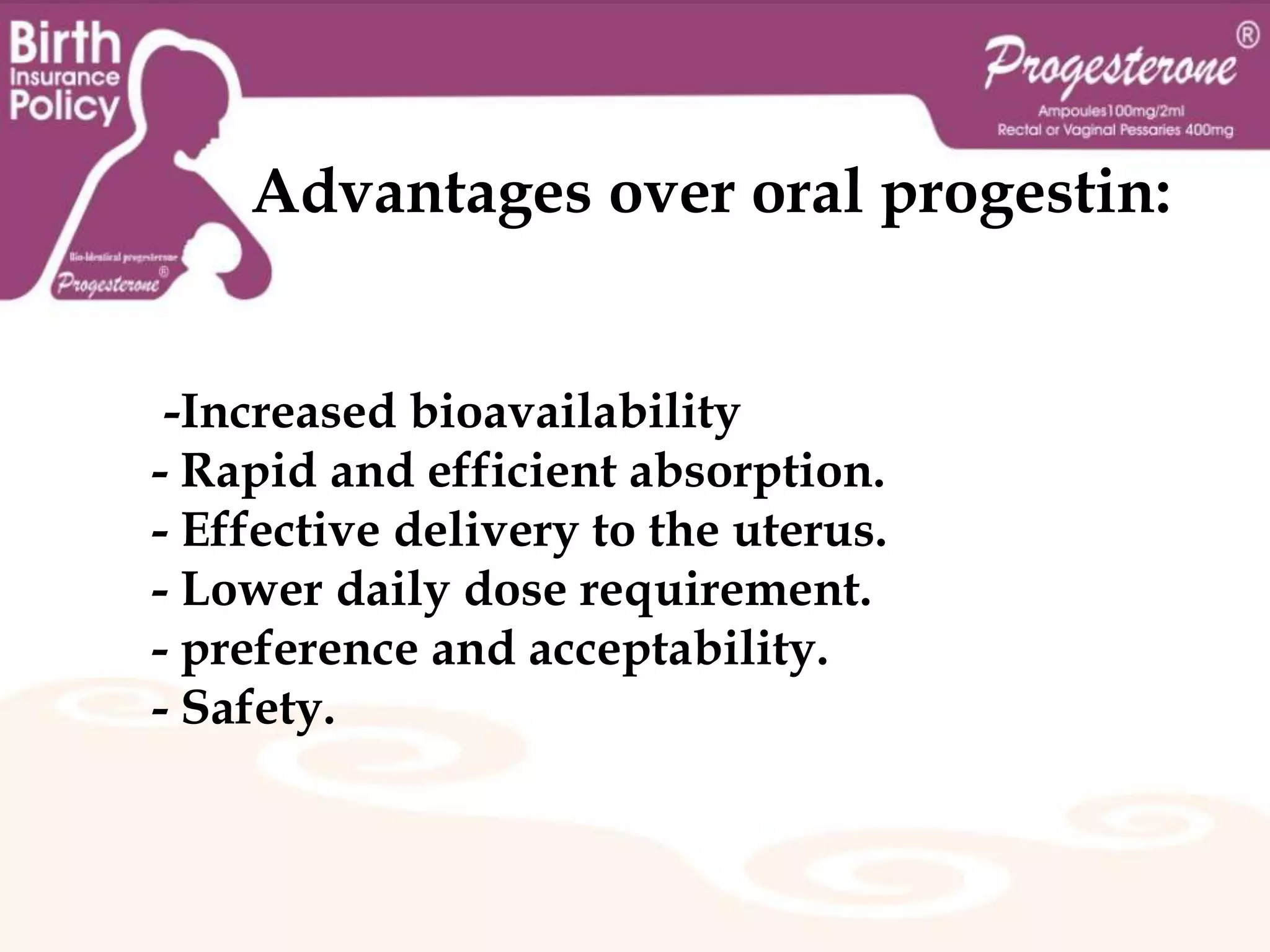 Inhibits Oxytocin effect of prostaglandin F2alpha as it was found that Progesterone accelerates the catabolism of BG F2 alpha.Role of progesterone vs. Placebo  	  in recurrent PTL reduction.Meis trialN= 463 singleton women with recurrent PTB.Dose : 250mg weekly IM, from week 16 - 20 till the 36th week.