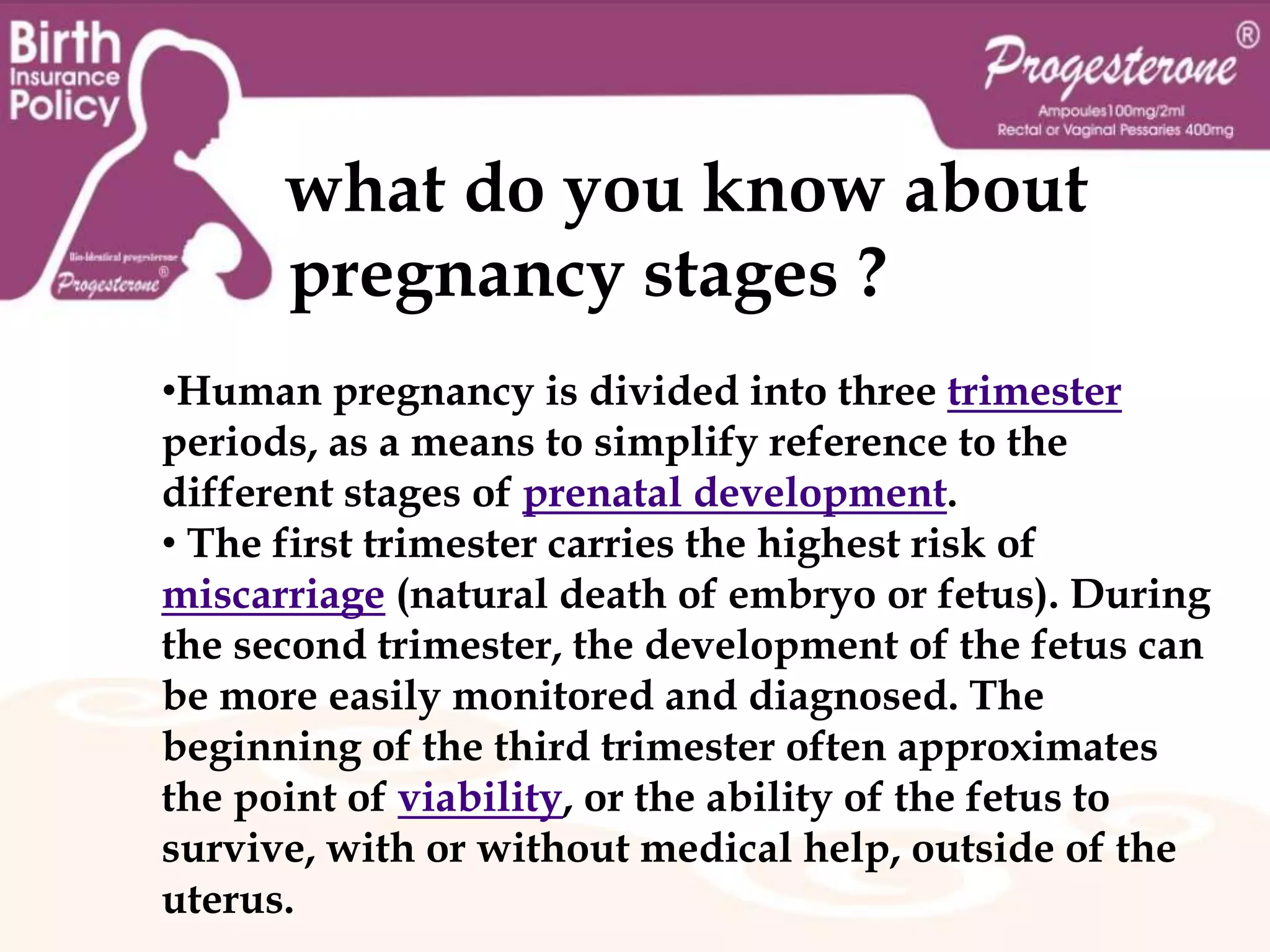 and the term fetus is used from about 2 months of development until birth.       InitiationPregnancy occurs as the result of the female gamete or oocyte merging with the male gamete, spermatozoon, in a process referred to, as "fertilization“