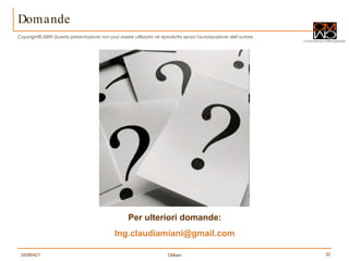 Domande Per ulteriori domande: [email_address] 