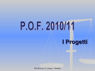 I Progetti P.O.F. 2010/11 