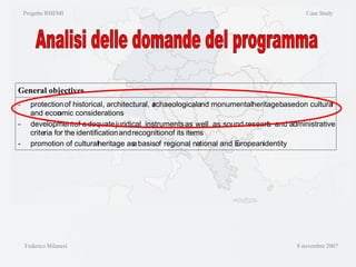 Progetto RHEMI  Case Study Federico Milanesi  8 novembre 2007 Analisi delle domande del programma 