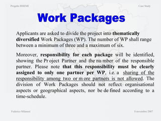 Progetto RHEMI  Case Study Federico Milanesi  8 novembre 2007 Work Packages 