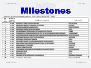 Progetto RHEMI  Case Study Federico Milanesi  8 novembre 2007 Milestones 